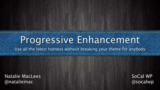 Progressively Enhancing WordPress Themes