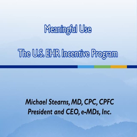 Meaningful Use: The U.S. EHR Incentive Program