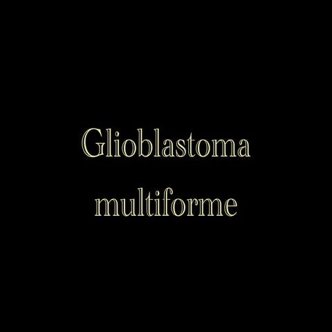 Glioblastoma