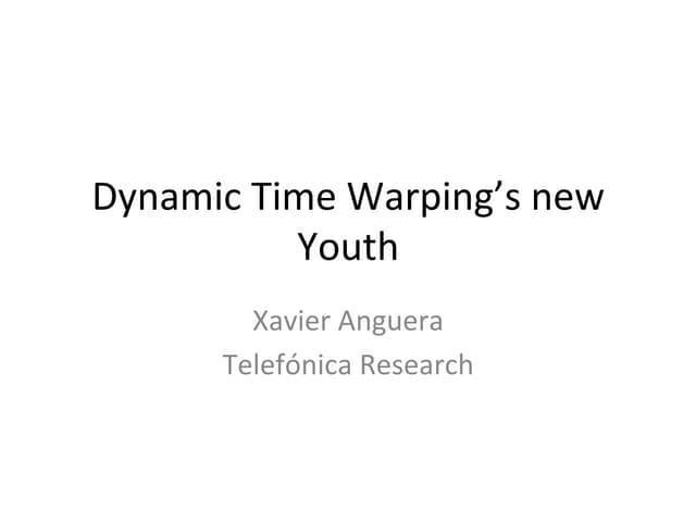 Time Machine session @ ICME 2012 - DTW's New Youth