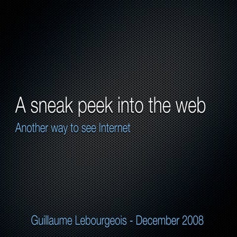 A sneak peek into the web