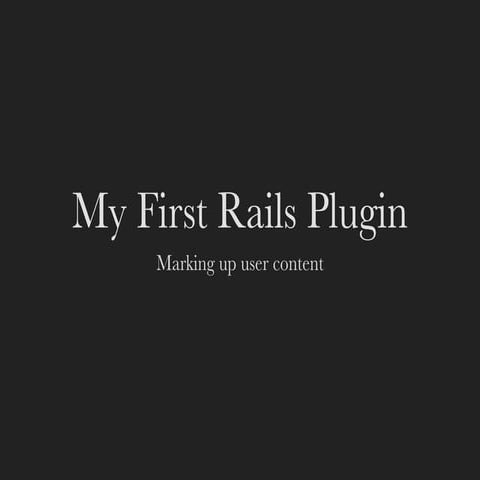 My First Rails Plugin - Usertext