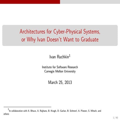 Architectures for Cyber-Physical Systems, or Why Ivan Doesn’t Want to Graduate