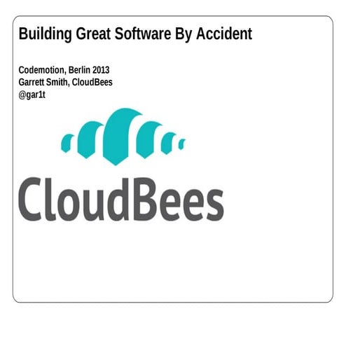 Building Great Software By Accident by Garrett Smith