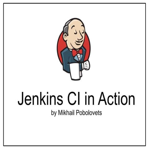 Jenkins CI in Action