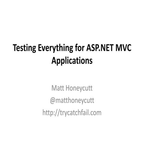 Testing Everything for ASP.NET MVC Applications
