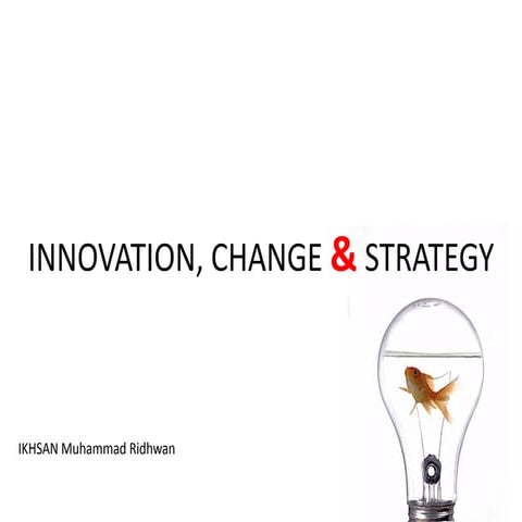 Innovation, Change & Strategy
