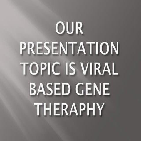 VIRAL VECTORS FOR GENE TRANSFER | PPTX