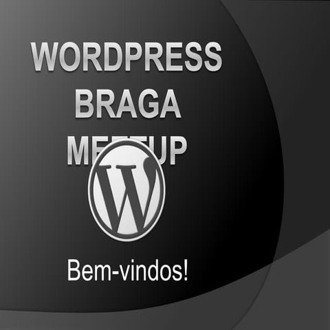 WordPress Braga Meetup - Segurança, Performance e Optimização
