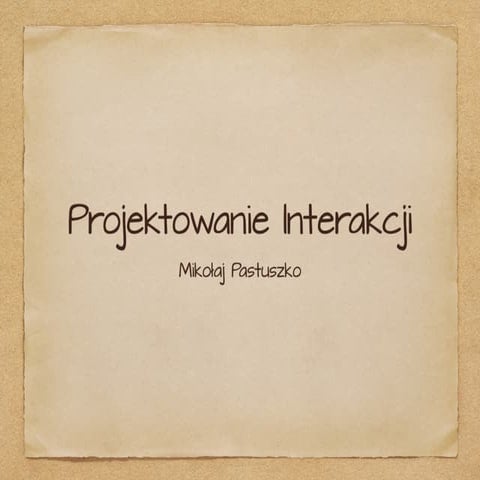 DWO 2014 - Interaction Design Workshop