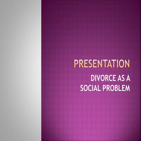 DIVORCE AS A SOCIAL PROBLEM