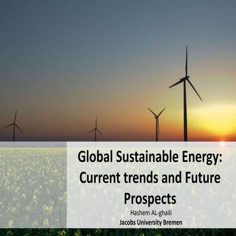 Global Sustainable Energy: Current trends and Future Prospects