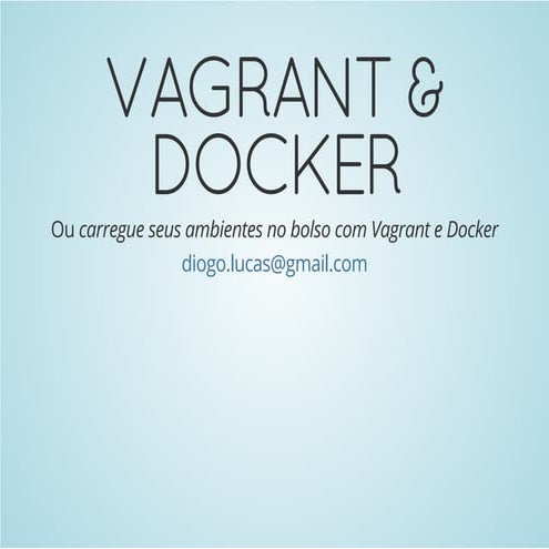 Vagrant & Docker: carregue seus ambientes no bolso