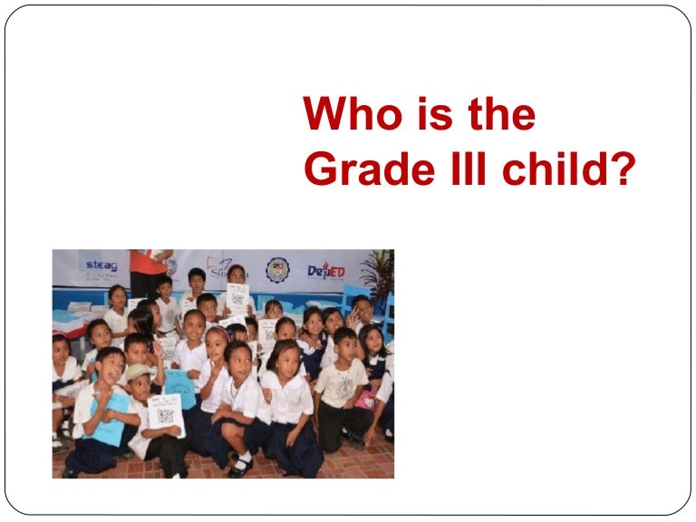 Who Is the Grade III Child?