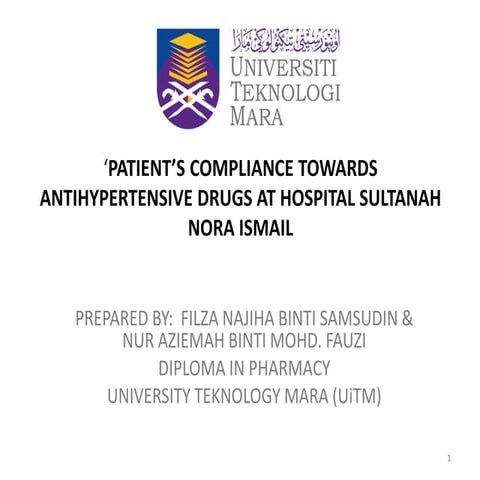 PATIENT’S COMPLIANCE TOWARDS ANTIHYPERTENSIVE DRUGS AT HOSPITAL SULTANAH NORA...