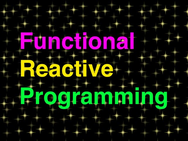 Functional Reactive Programming