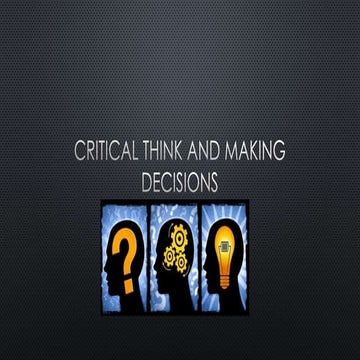 Critical Thinking And Decision Making | PPTX