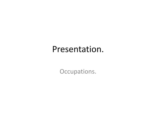 Presentation of the occupations. | PPT