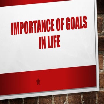 IMPORTANCE OF GOALS IN LIFE