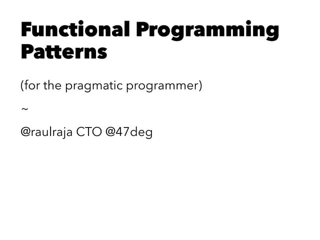 Functional Programming Patterns for...