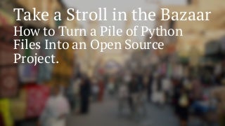 How to Turn Python Files Into an Open Source Project 