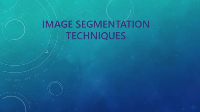 IMAGE SEGMENTATION TECHNIQUES