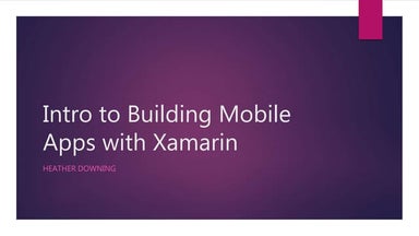 Intro to Building Mobile Apps with Xamarin