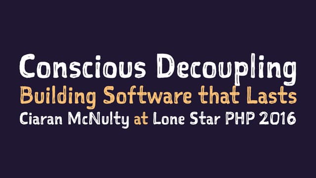 Conscious Decoupling - Lone Star PHP