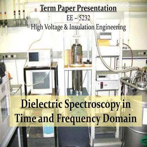 Dielectric Spectroscopy in Time and Frequency Domain