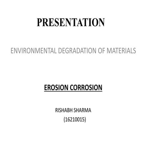 Presentation ON EROSION CORROSION
