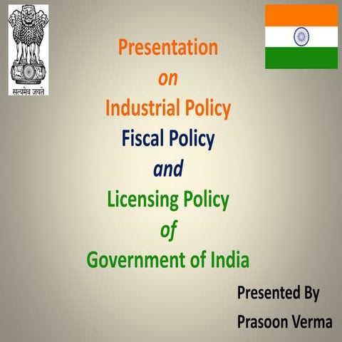 Industrial Policy, Fiscal Policy and Licensing Policy