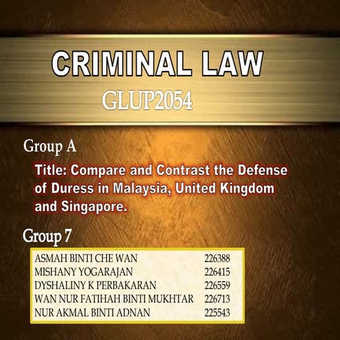 COMPARE AND CONTRAST THE DEFENSE OF DURESS IN MALAYSIA, UK AND SINGAPORE