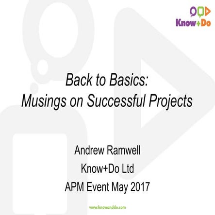 Back to Basics: Musings on successful projects , 17 May 17 - Liverpool