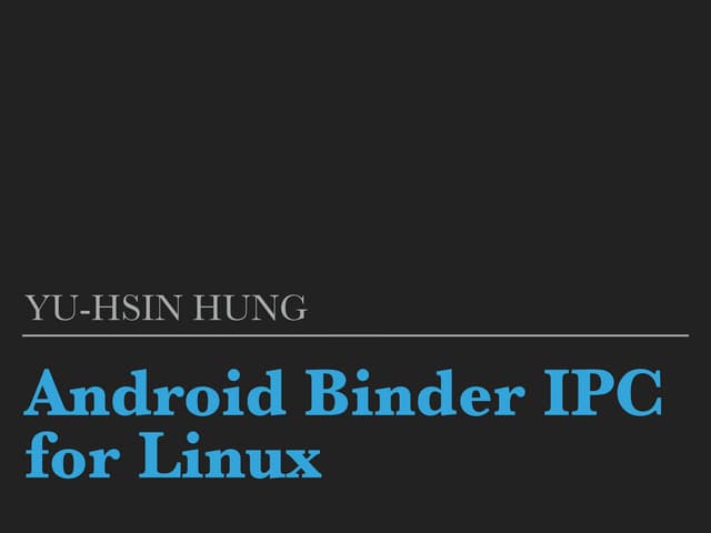 Android Binder IPC for Linux