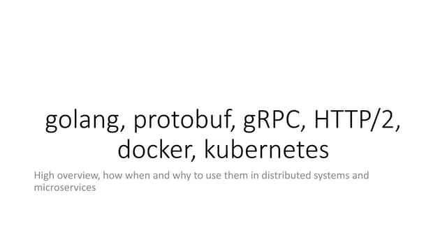 Mcroservices with docker kubernetes, goang and grpc, overview