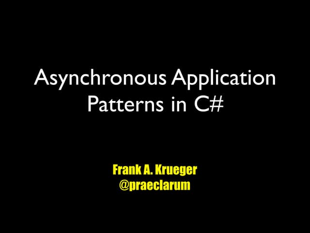 Asynchronous Application Patterns in C# - MonkeySpace | PPT