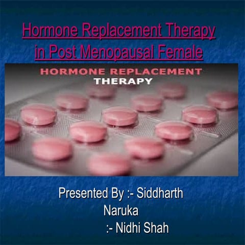 HORMONE REPLACEMENT THERAPY IN POSTMENOPAUSAL FEMALE
