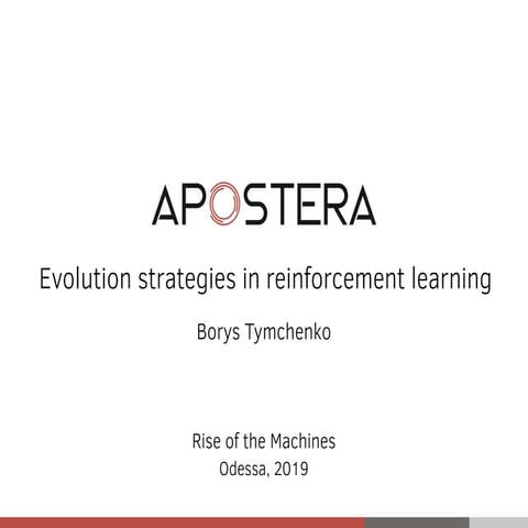 «Evolution strategies in reinforcement learning», Borys Tymchenko.