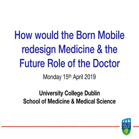 How would the Born Mobile redesign Medicine and the future role of the Doctor.