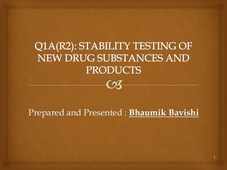 Q1A(R2) STABILITY TESTING OF NEW DRUG SUBSTANCES AND PRODUCTS