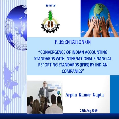 CONVERGENCE OF INDIAN ACCOUNTING STANDARDS WITH INTERNATIONAL FINANCIAL REPOR...