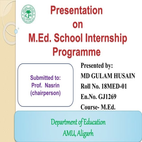 M.Ed. School Internship programme / M.Ed. Internship Report