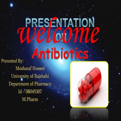 Presentation on antibiotics.