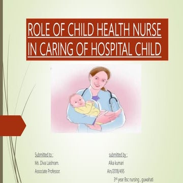Role of Child Health Nurse in caring of Hospital Child