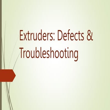 Extruders: defects and troubleshooting.pptx