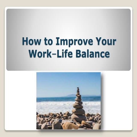 How to improve your work–life balance.ppt
