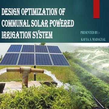 Design Optimization of Communal Solar Powered Irrigation System | PPTX