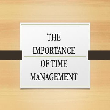 THE IMPORTANCE OF TIME MANAGEMENT.......