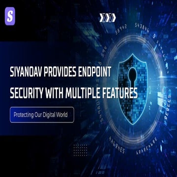 SiyanoAV Endpoint Security: Advanced Multi-Layered Protection for Every Organ...