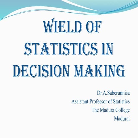WIELD OF STATISTICS IN DECISION - MAKING